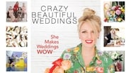 Crazy Beautiful Weddings  