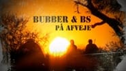 Bubber & BS på afveje  