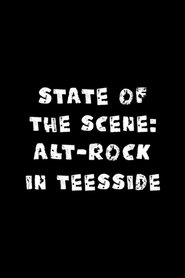 poster State of The Scene- Alt-Rock in Teesside