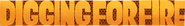 Logo of Digging for Fire image size 2400x333