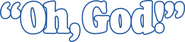 Logo of Oh, God! image size 2382x545