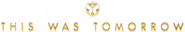 Logo of This Was Tomorrow image size 1274x221