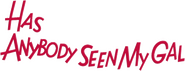 Logo of Has Anybody Seen My Gal? image size 1086x416