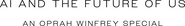 Logo of AI and the Future of Us: An Oprah Winfrey Special image size 4318x613