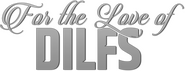 Logo of For the Love of DILFs image size 3128x1204