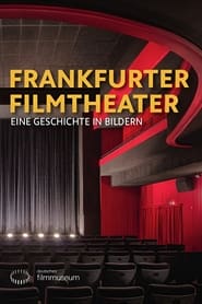 Frankfurter Filmtheater – Eine Geschichte in Bildern