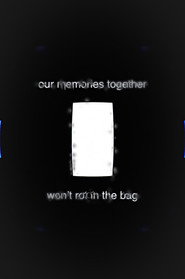 poster Our Memories Together Won't Rot in the Bag
