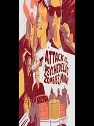 poster Attack of the Psychedelic Zombies, Man!