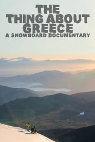 The Thing About Greece… A Snowboard Documentary 2015 123movies