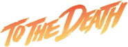 Logo of To the Death image size 695x259