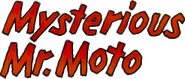 Logo of Mysterious Mr. Moto image size 309x132