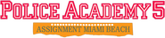 Logo of Police Academy 5: Assignment Miami Beach image size 784x182