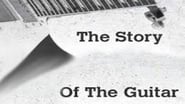 The Story Of The Guitar  