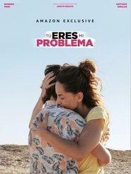 Film Tú eres mi problema en streaming