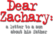 Logo of Dear Zachary: A Letter to a Son About His Father image size 466x298