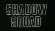 Shadow Squad  