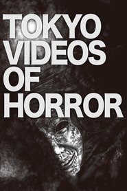 Tokyo Videos of Horror 2012 Soap2Day