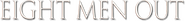 Logo of Eight Men Out image size 788x88