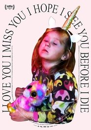 poster I Love You I Miss You I Hope I See You Before I Die