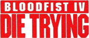 Logo of Bloodfist IV: Die Trying image size 718x306