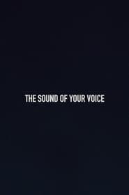 The Sound of Your Voice