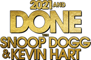 Logo of 2021 and Done with Snoop Dogg & Kevin Hart image size 1502x981