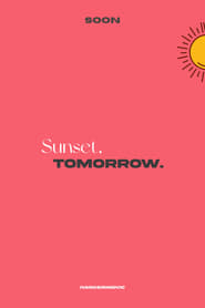 Sunset, tomorrow. TV shows