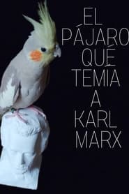 El pájaro que temía a Karl Marx
