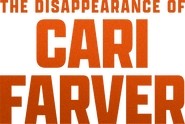 Logo of The Disappearance of Cari Farver image size 1475x987