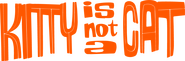 Logo of Kitty Is Not a Cat image size 1086x356