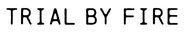 Logo of Trial by Fire image size 1175x206