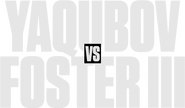 Logo of Muhammadkhuja Yaqubov vs. William Foster III image size 566x329