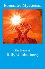 Romantic Mysticism: The Music of Billy Goldenberg