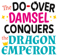 Logo of The Do-Over Damsel Conquers the Dragon Emperor image size 667x640