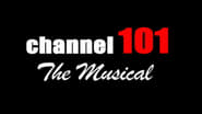 Channel 101: The Musical  