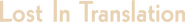 Logo of Lost in Translation image size 5114x605