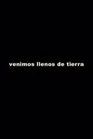 Venimos llenos de tierra poster