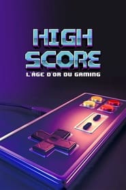 serie streaming - High Score : L'âge d'or du gaming streaming