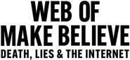 Logo of Web of Make Believe: Death, Lies and the Internet image size 447x205