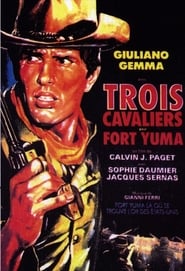 Voir film 3 cavaliers pour Fort Yuma en streaming