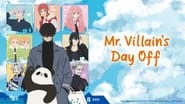 Mr. Villain's Day Off  