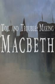 Toil And Trouble: Making Macbeth