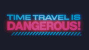 Time Travel Is Dangerous! wallpaper 