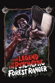 The Legend of the Psychotic Forest Ranger 2011 123movies