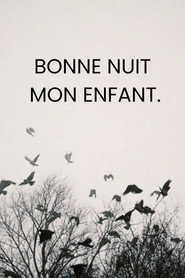 Bonne nuit mon enfant.