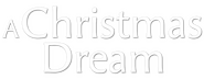 Logo of A Christmas Dream image size 800x310