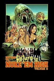 Poster of Return to... Return to Nuke 'Em High aka Vol. 2 image size 700x1050