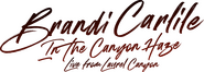 Logo of Brandi Carlile: In the Canyon Haze – Live from Laurel Canyon image size 2006x712
