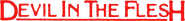 Logo of Devil in the Flesh image size 858x96