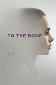 Voir film To the Bone en streaming